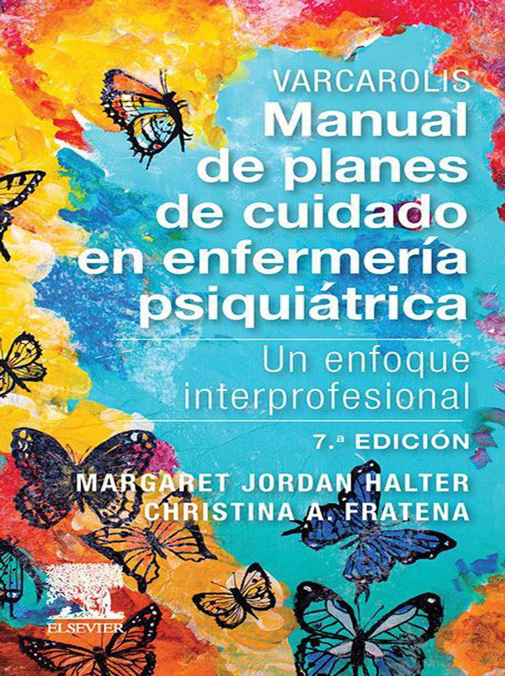 Varcarolis. Manual de planes de cuidado en enfermerÃ­a psiquiÃ¡trica Un enfoque interprofesional 7th Edition - (PDF/EPUB Version)