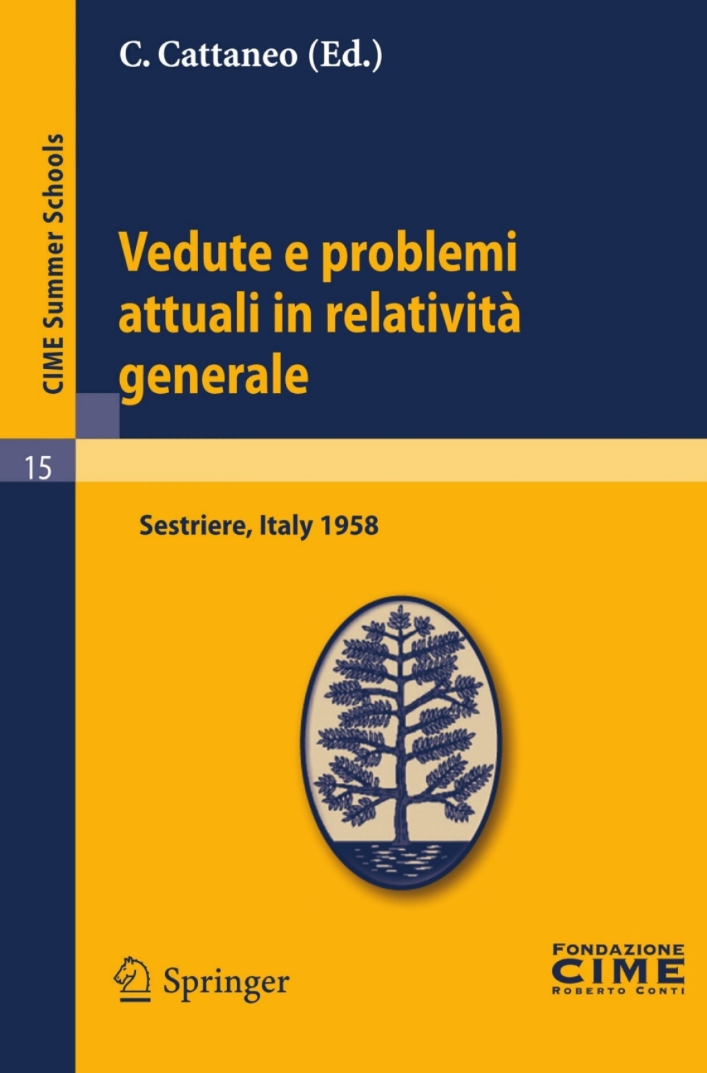 Vedute e problemi attuali in relativitÃ  generale Lectures given at a Summer School of the Centro Internazionale Matematico Estivo (C.I.M.E.) held in Sestriere (Torino), Italy, July 20-30, 1958 1st Edition - (PDF/EPUB Version)