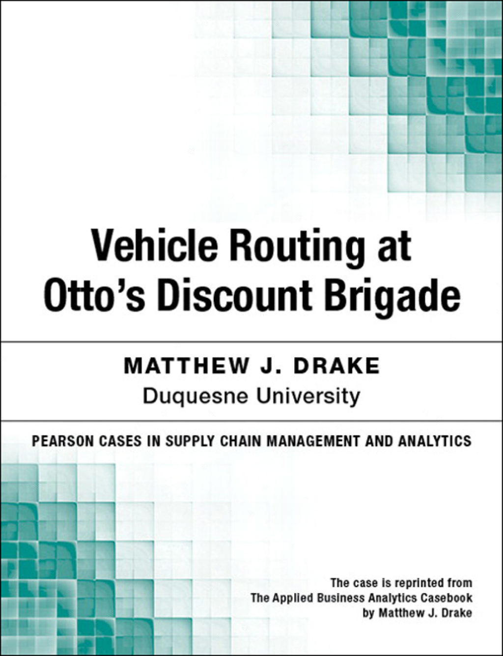 Vehicle Routing at Otto's Discount Brigade 1st Edition - (PDF/EPUB Version)