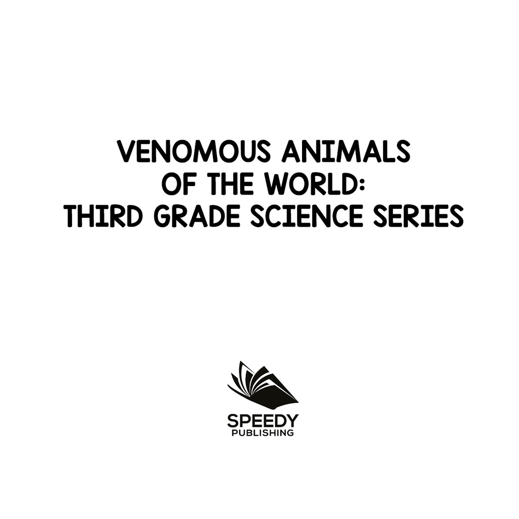 Venomous Animals of The World : Third Grade Science Series Poisonous Animals Book for Kids - (PDF/EPUB Version)
