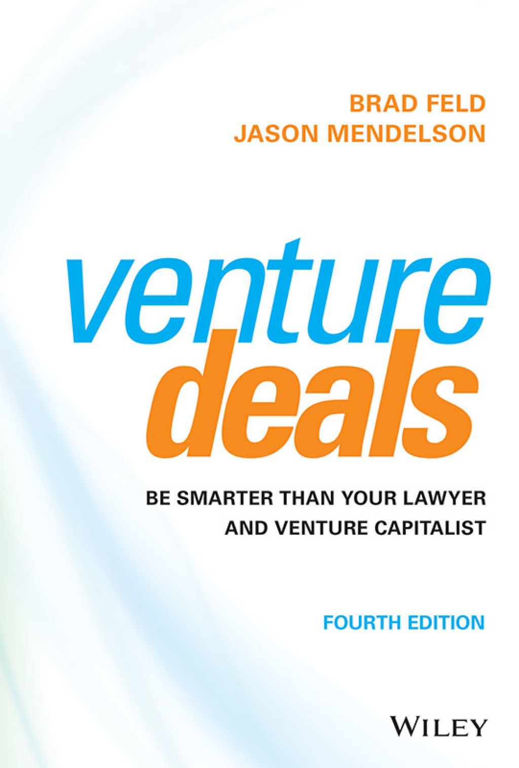 Venture Deals Be Smarter Than Your Lawyer and Venture Capitalist 4th Edition - (PDF/EPUB Version)