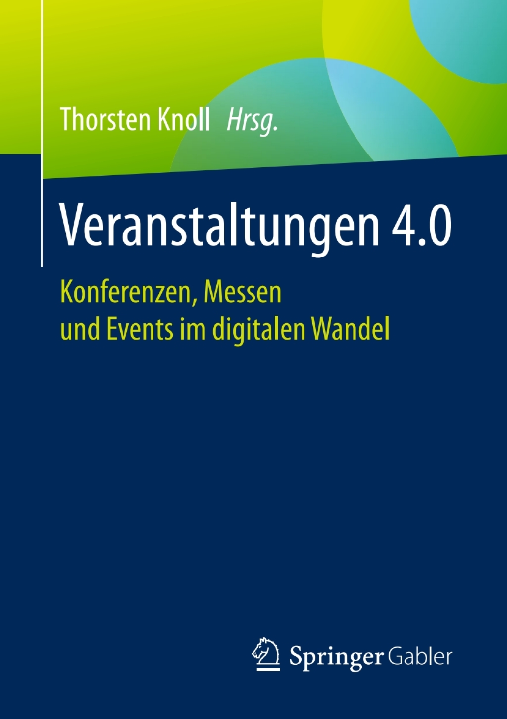 Veranstaltungen 4.0 Konferenzen, Messen und Events im digitalen Wandel - (PDF/EPUB Version)
