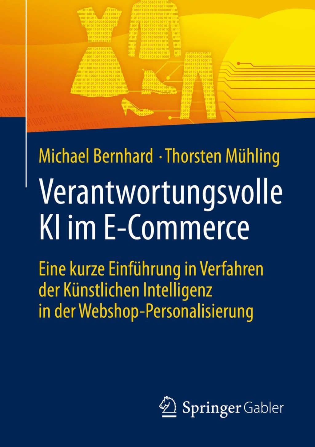 Verantwortungsvolle KI im E-Commerce Eine kurze EinfÃ¼hrung in Verfahren der KÃ¼nstlichen Intelligenz in der Webshop-Personalisierung - (PDF/EPUB Version)