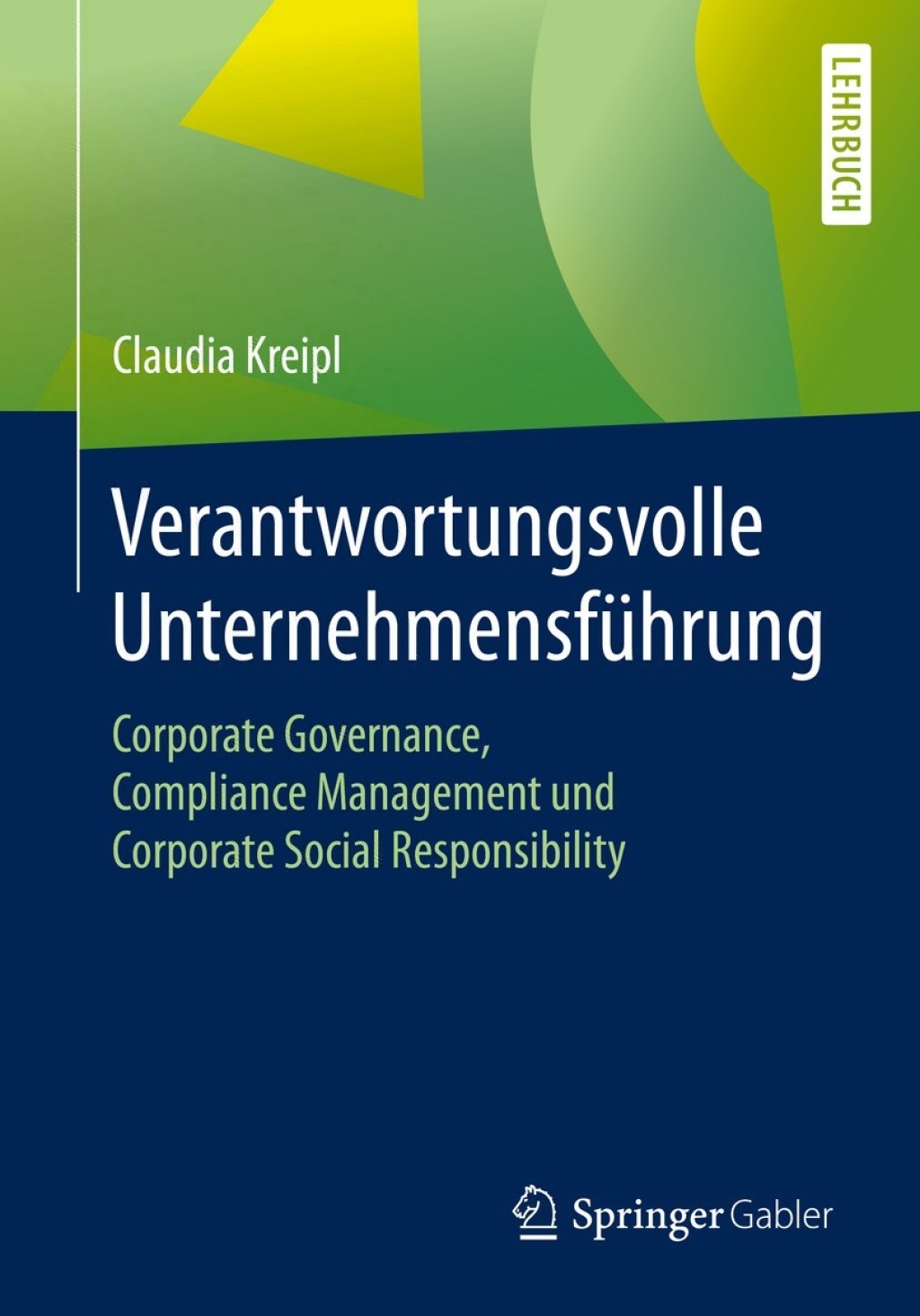 Verantwortungsvolle UnternehmensfÃ¼hrung Corporate Governance, Compliance Management und Corporate Social Responsibility - (PDF/EPUB Version)