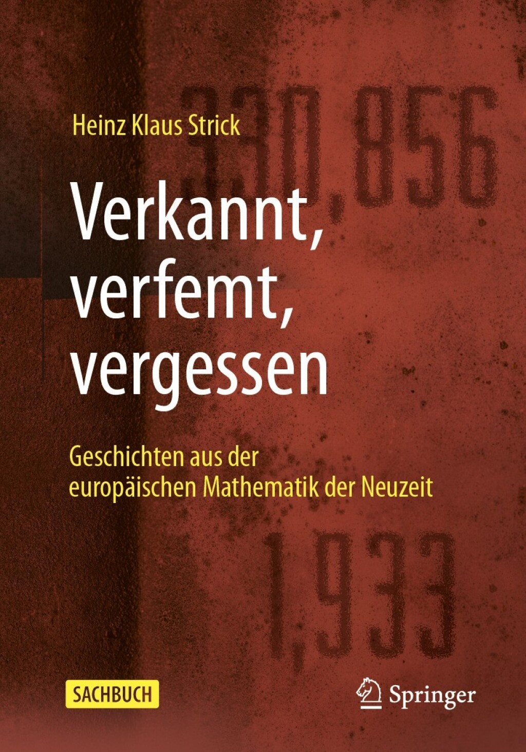 Verkannt, verfemt, vergessen Geschichten aus der europÃ¤ischen Mathematik der Neuzeit - (PDF/EPUB Version)