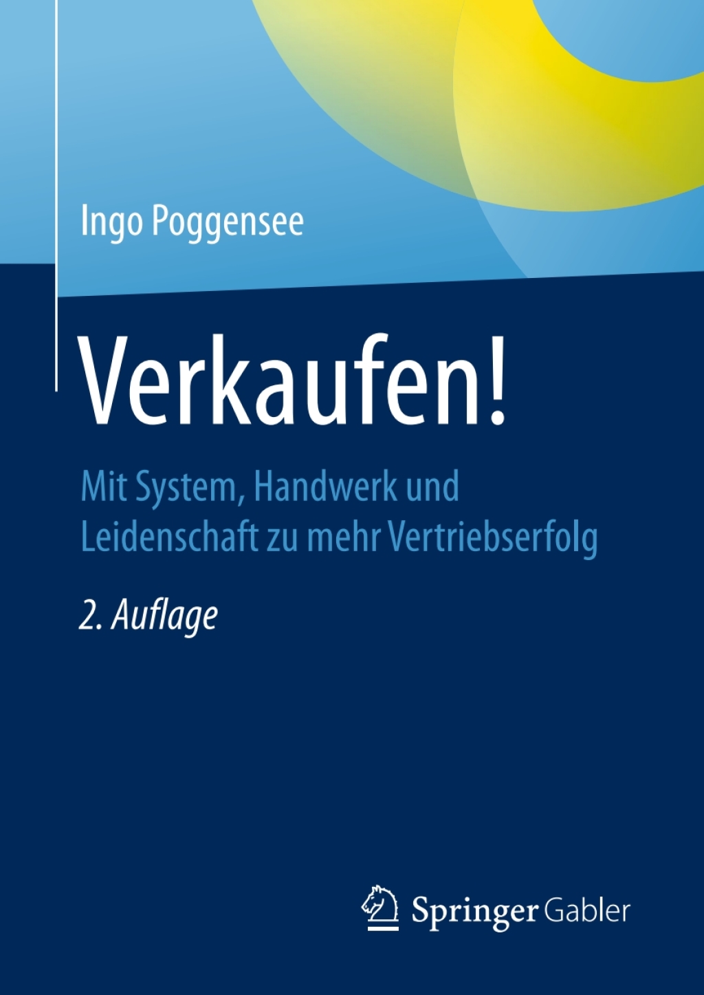 Verkaufen! Mit System, Handwerk und Leidenschaft zu mehr Vertriebserfolg 2nd Edition - (PDF/EPUB Version)