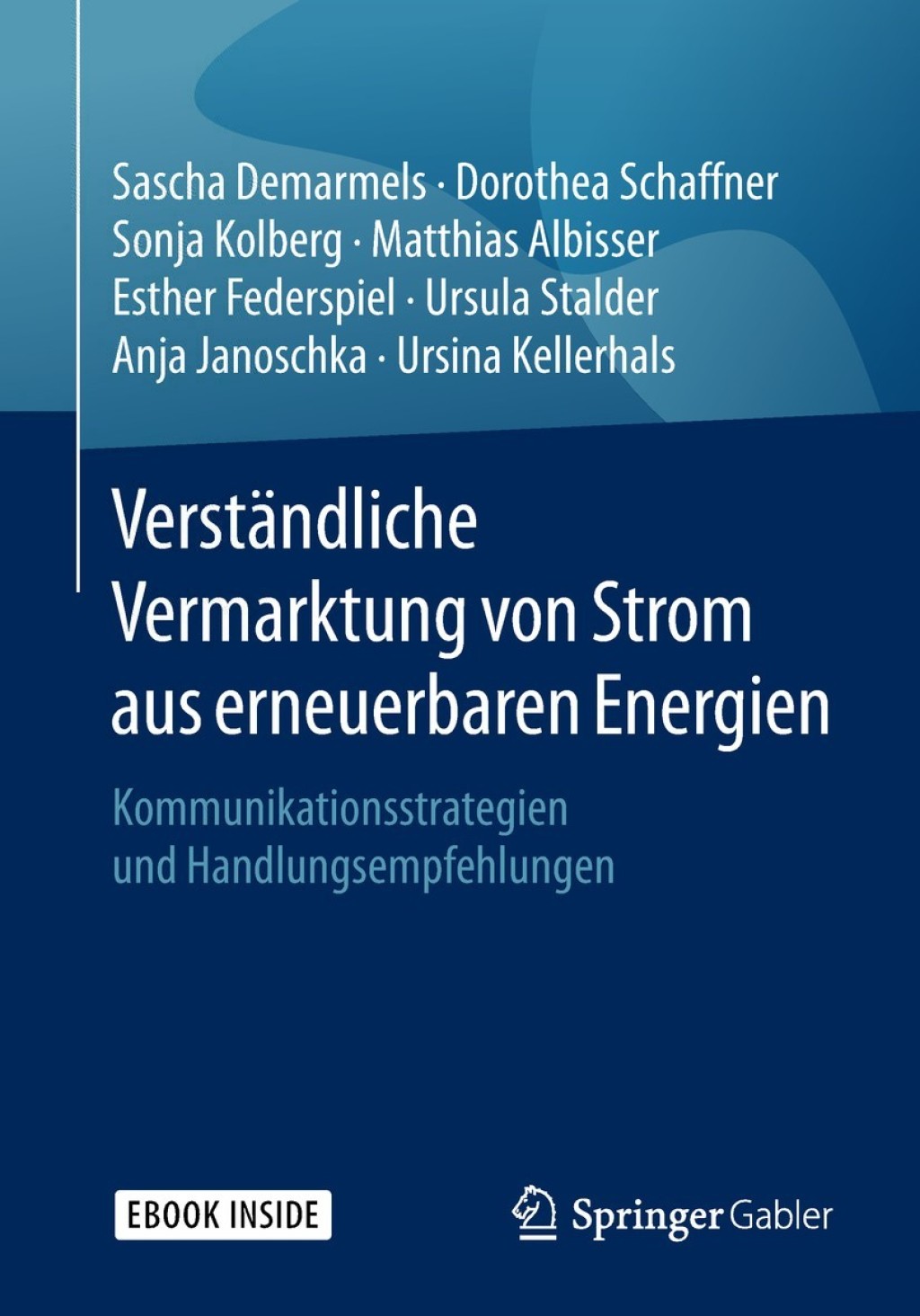VerstÃ¤ndliche Vermarktung von Strom aus erneuerbaren Energien Kommunikationsstrategien und Handlungsempfehlungen - (PDF/EPUB Version)