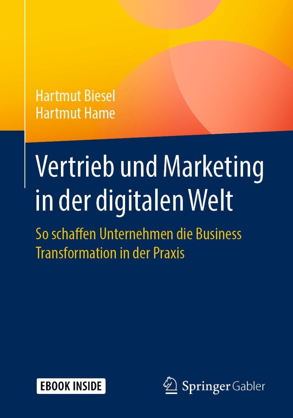 Vertrieb und Marketing in der digitalen Welt So schaffen Unternehmen die Business Transformation in der Praxis - (PDF/EPUB Version)