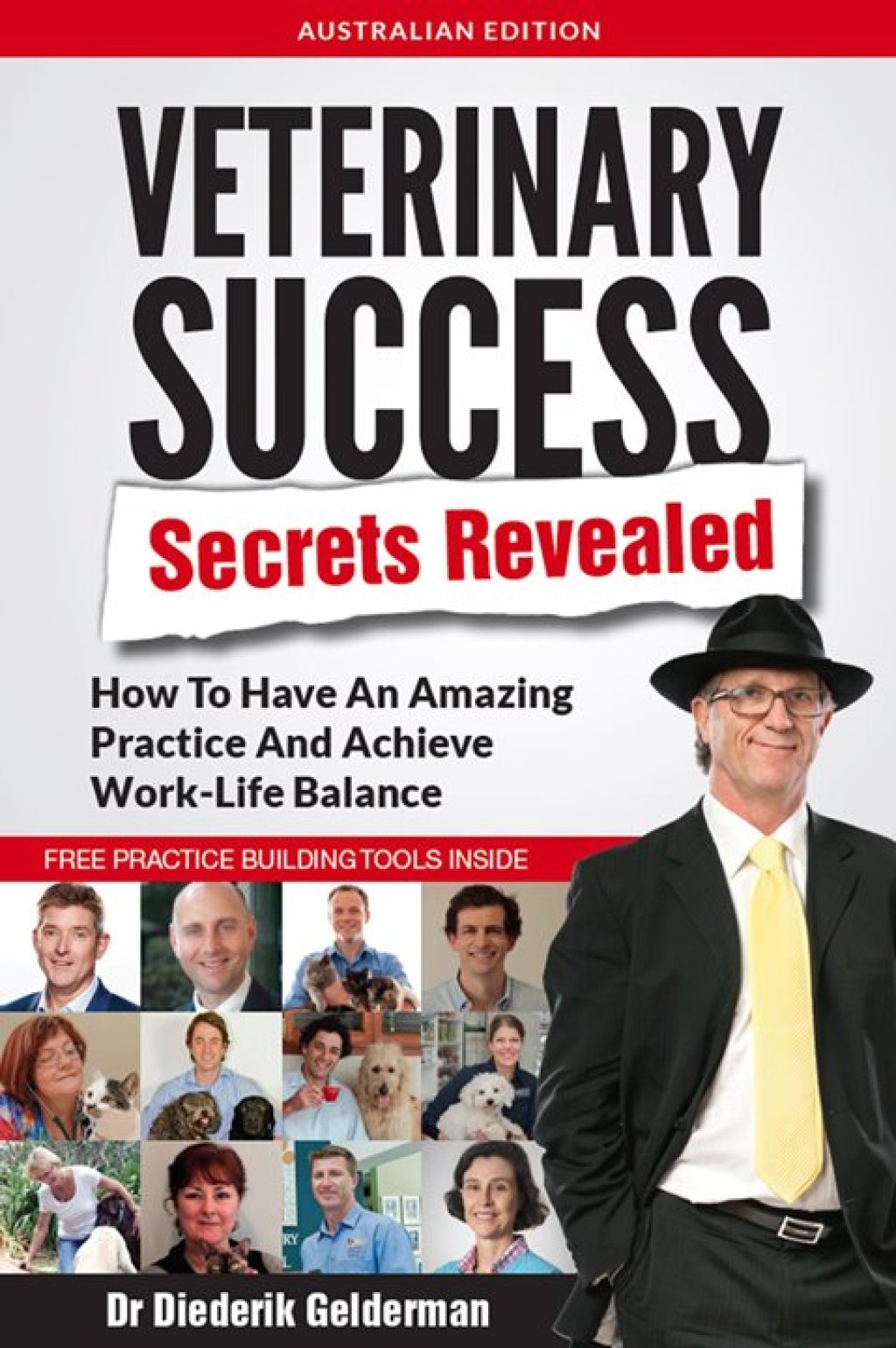 Veterinary Success Secrets Revealed How To Have An Amazing Practice and Achieve Work-Life Balance - (PDF/EPUB Version)