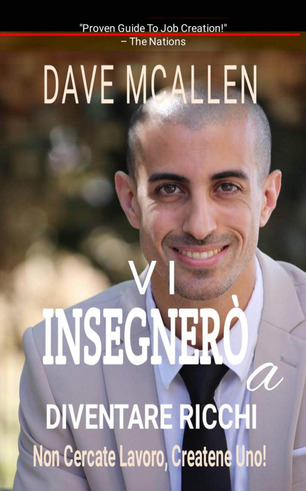 Vi InsegnerÃ² a Diventare Ricchi Non Cercate Lavoro, Createne Uno! - (PDF/EPUB Version)