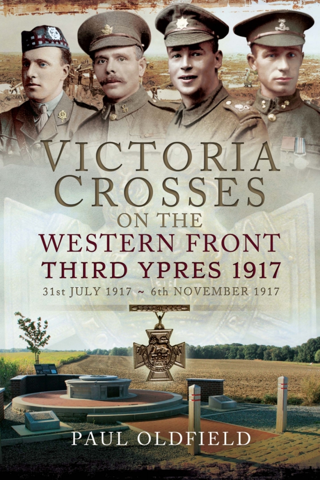 Victoria Crosses on the Western Front, 31st July 1917â€“6th November ...