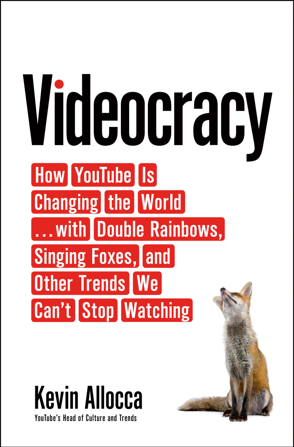 Videocracy How YouTube Is Changing the World . . . with Double Rainbows, Singing Foxes, and Other Trends We Canâ€™t Stop Watching 1st Edition - (PDF/EPUB Version)