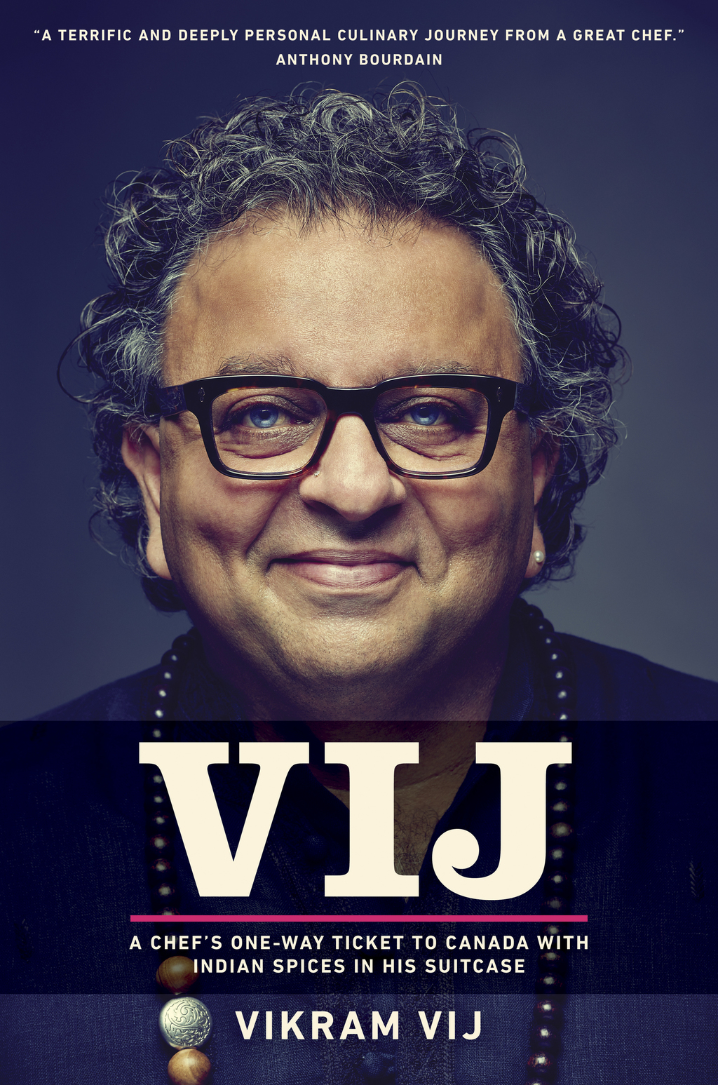 Vij A Chef's One-Way Ticket to Canada with Indian Spices in His Suitcase - (PDF/EPUB Version)