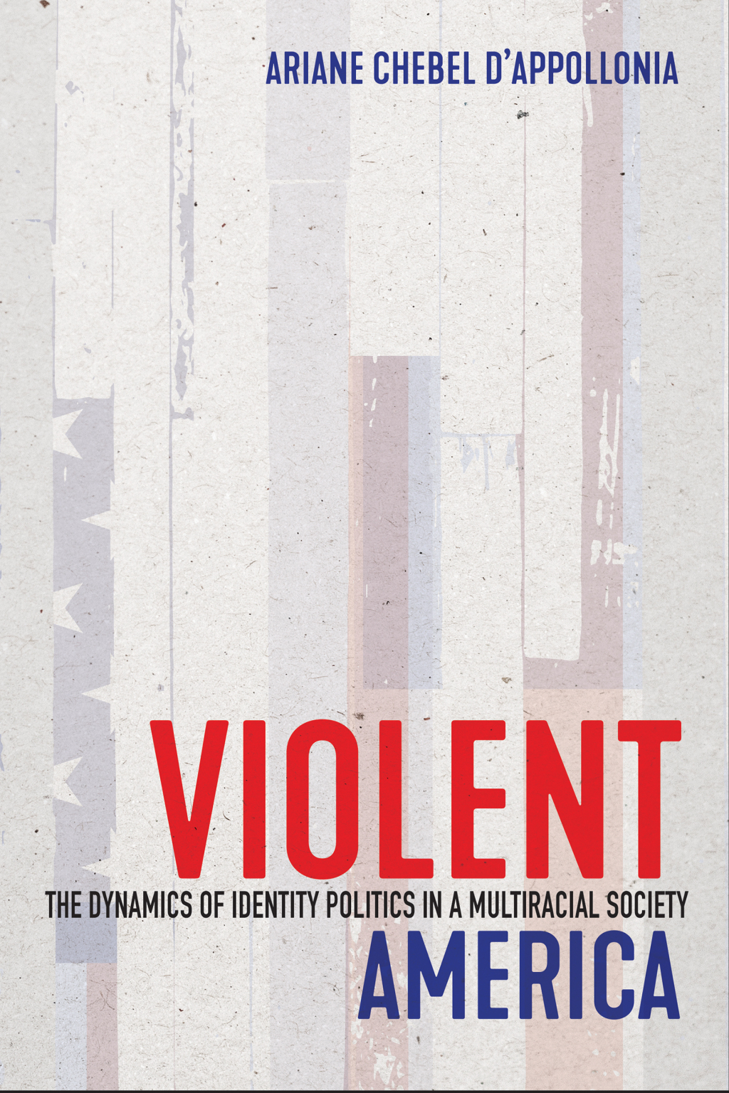 Violent America The Dynamics of Identity Politics in a Multiracial Society - (PDF/EPUB Version)