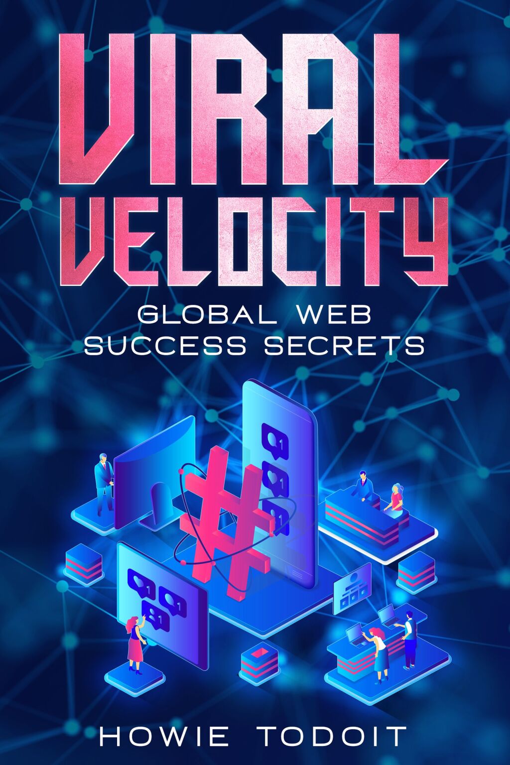 Viral Velocity Global Web Success Secrets - (PDF/EPUB Version)