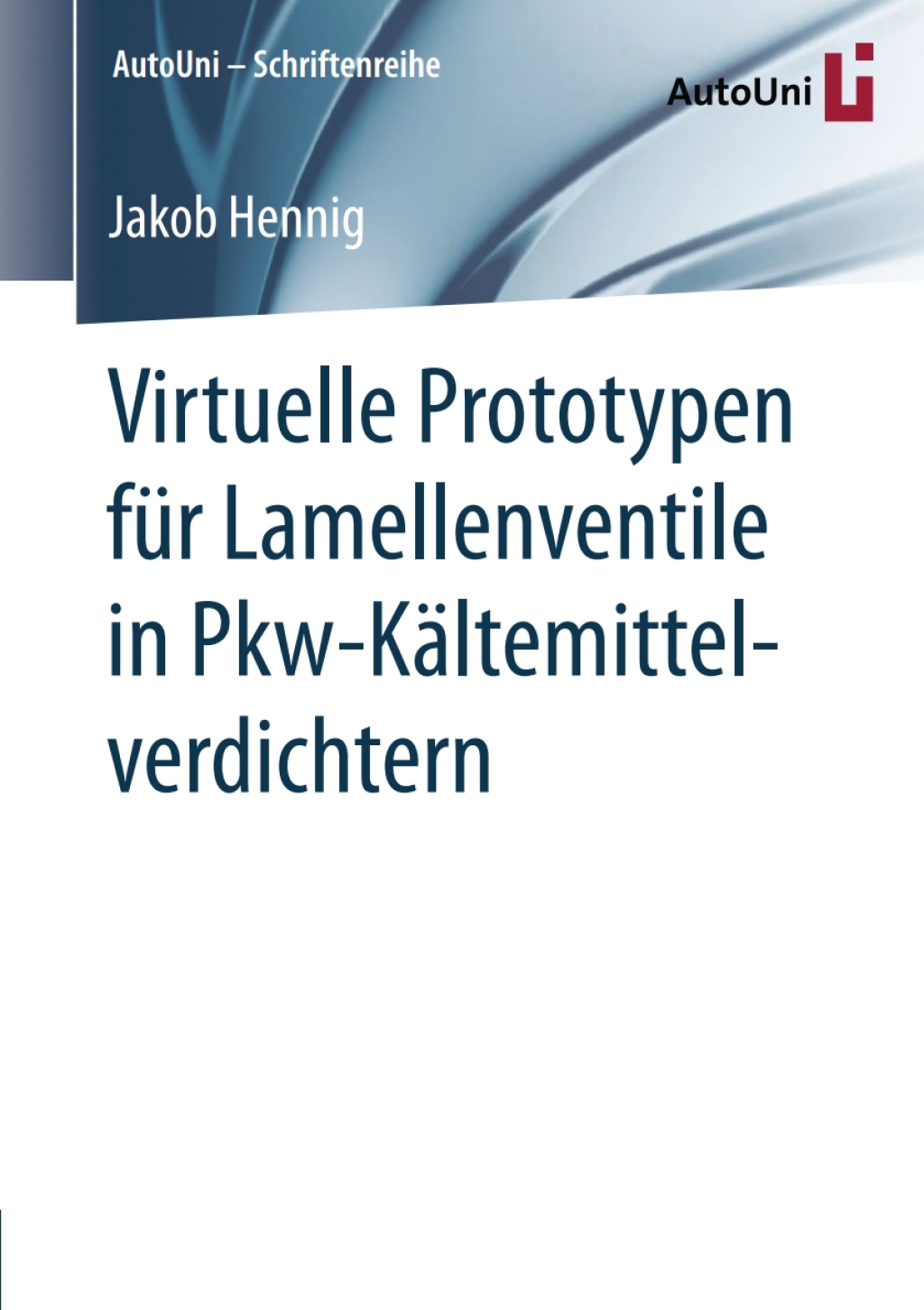 Virtuelle Prototypen fÃ¼r Lamellenventile in Pkw-KÃ¤ltemittelverdichtern - (PDF/EPUB Version)
