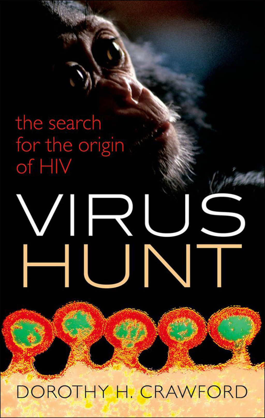 Virus Hunt The search for the origin of HIV/AIDs - (PDF/EPUB Version)