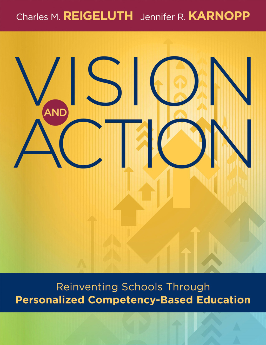 Vision and Action Reinventing Schools Through Personalized Competency-Based Education (A comprehensive guide for implementing personalized competency-based education) 1st Edition - (PDF/EPUB Version)