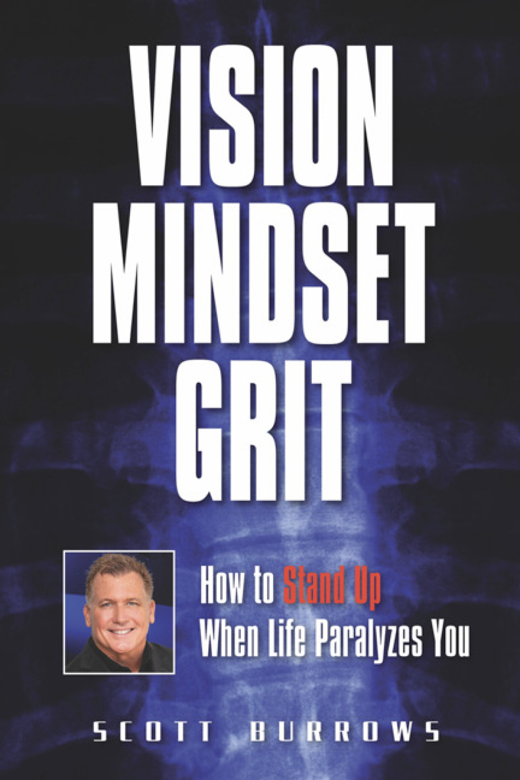 Vision Mindset Grit: How To Stand Up When Life Paralyzes You - (PDF/EPUB Version)