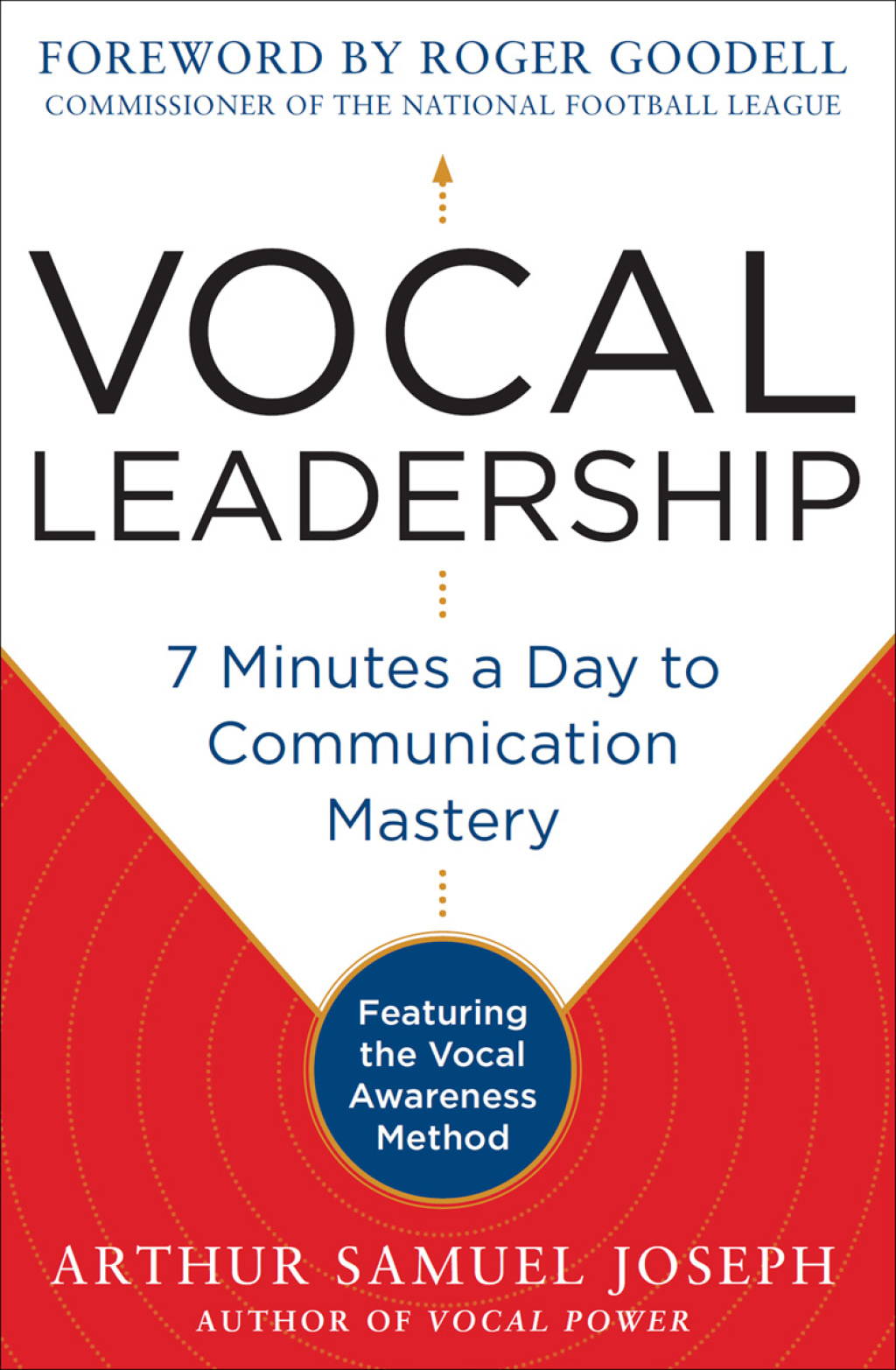 Vocal Leadership: 7 Minutes a Day to Communication Mastery, with a foreword by Roger Goodell AUDIO 1st Edition - (PDF/EPUB Version)