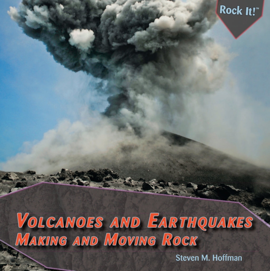 Volcanoes and Earthquakes Making and Moving Rock - (PDF/EPUB Version)