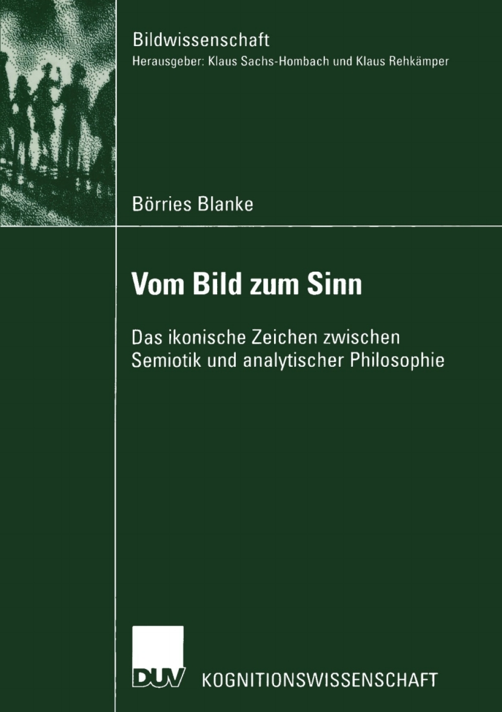 Vom Bild zum Sinn Das ikonische Zeichen zwischen Semiotik und analytischer Philosophie  â€“ PDF/EPUB Version Downloadable