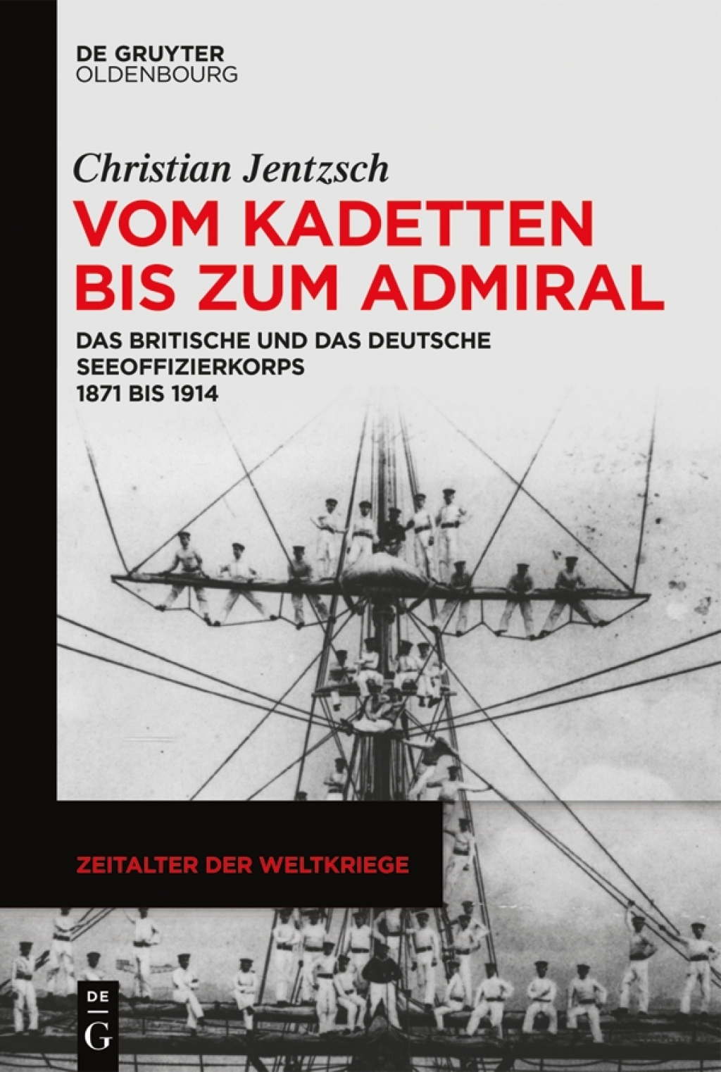 Vom Kadetten bis zum Admiral Das britische und das deutsche Seeoffizierkorps 1871 bis 1914 1st Edition â€“ PDF/EPUB Version Downloadable