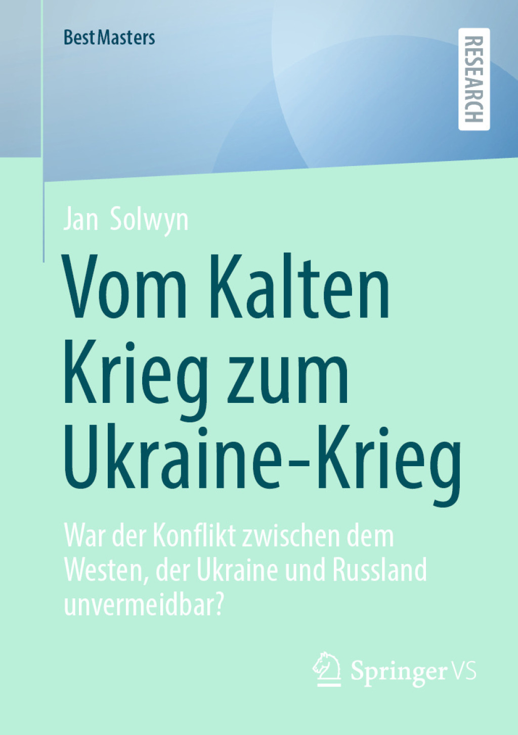 Vom Kalten Krieg zum Ukraine-Krieg War der Konflikt zwischen dem Westen, der Ukraine und Russland unvermeidbar?  â€“ PDF/EPUB Version Downloadable