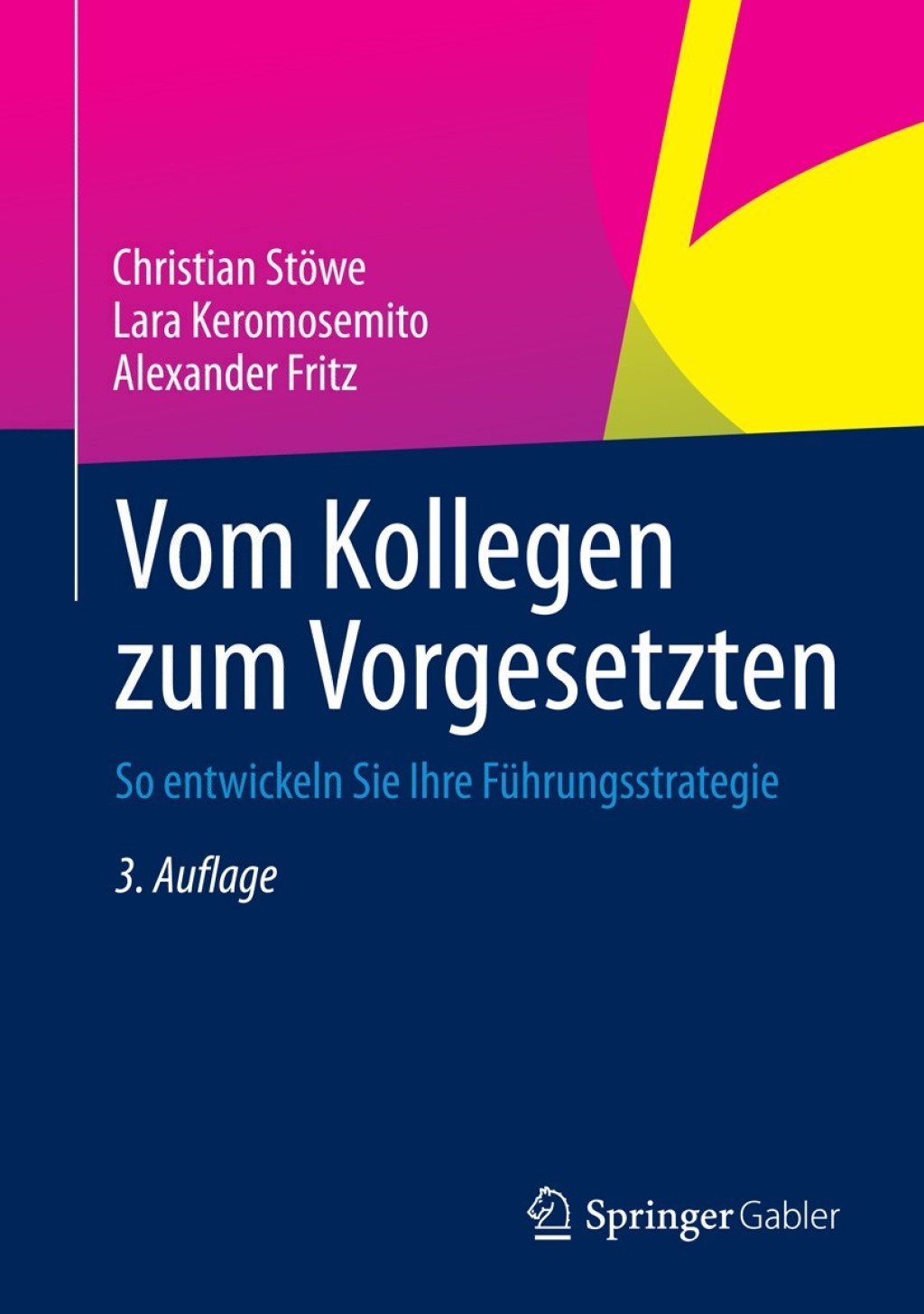 Vom Kollegen zum Vorgesetzten So entwickeln Sie Ihre FÃ¼hrungsstrategie 3rd Edition â€“ PDF/EPUB Version Downloadable