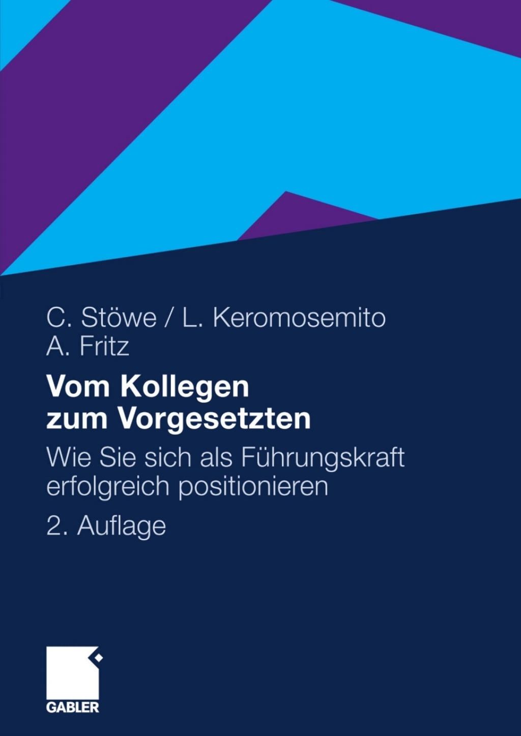 Vom Kollegen zum Vorgesetzten Wie Sie sich als FÃ¼hrungskraft erfolgreich positionieren 2nd Edition â€“ PDF/EPUB Version Downloadable
