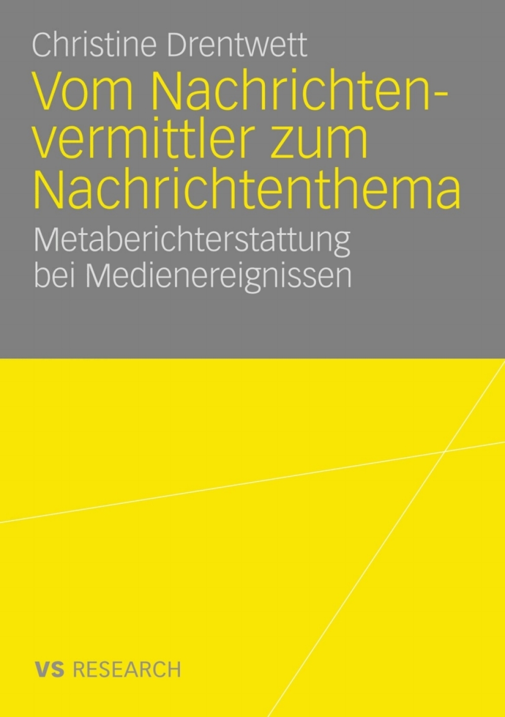 Vom Nachrichtenvermittler zum Nachrichtenthema Metaberichterstattung bei Medienereignissen  â€“ PDF/EPUB Version Downloadable
