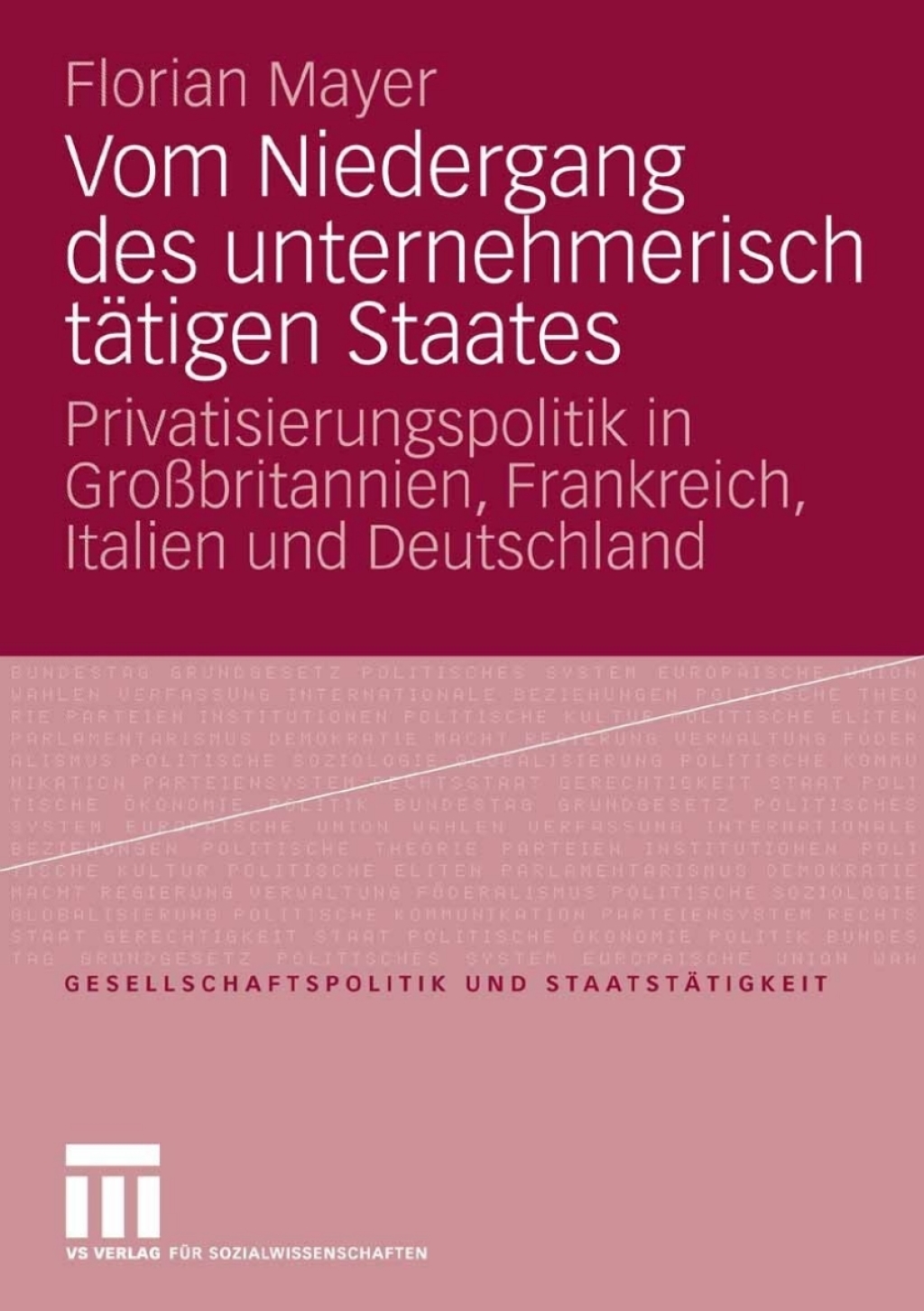 Vom Niedergang des unternehmerisch tÃ¤tigen Staates Privatisierungspolitik in GroÃŸbritannien, Frankreich, Italien und Deutschland  â€“ PDF/EPUB Version Downloadable