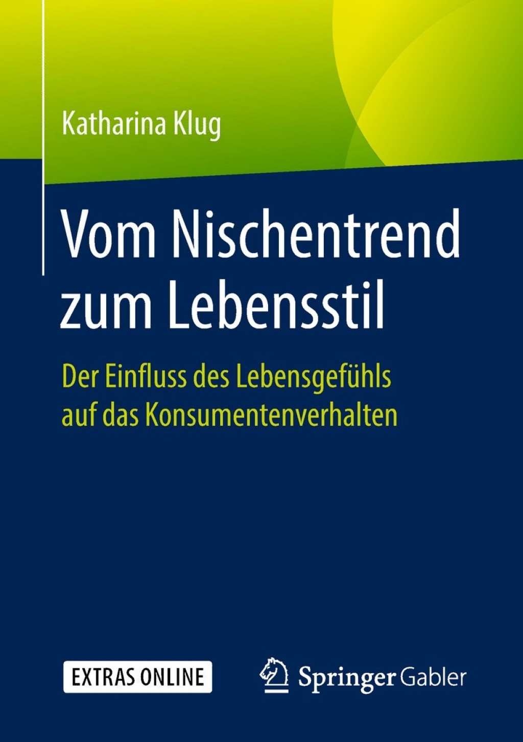 Vom Nischentrend zum Lebensstil Der Einfluss des LebensgefÃ¼hls auf das Konsumentenverhalten - (PDF/EPUB Version)