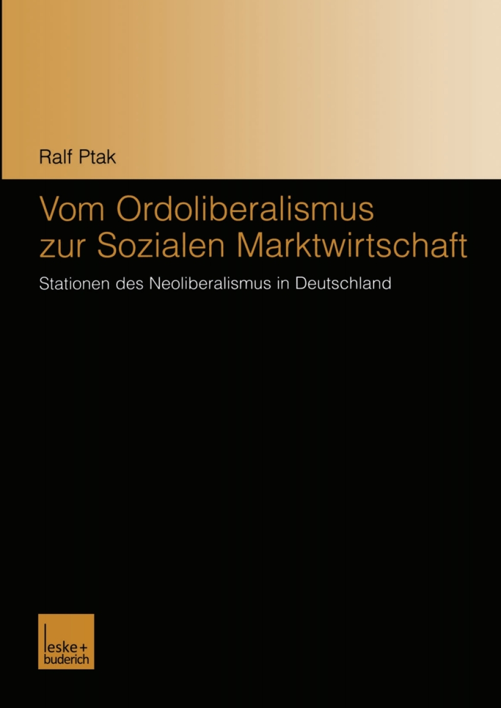 Vom Ordoliberalismus zur Sozialen Marktwirtschaft Stationen des Neoliberalismus in Deutschland  â€“ PDF/EPUB Version Downloadable