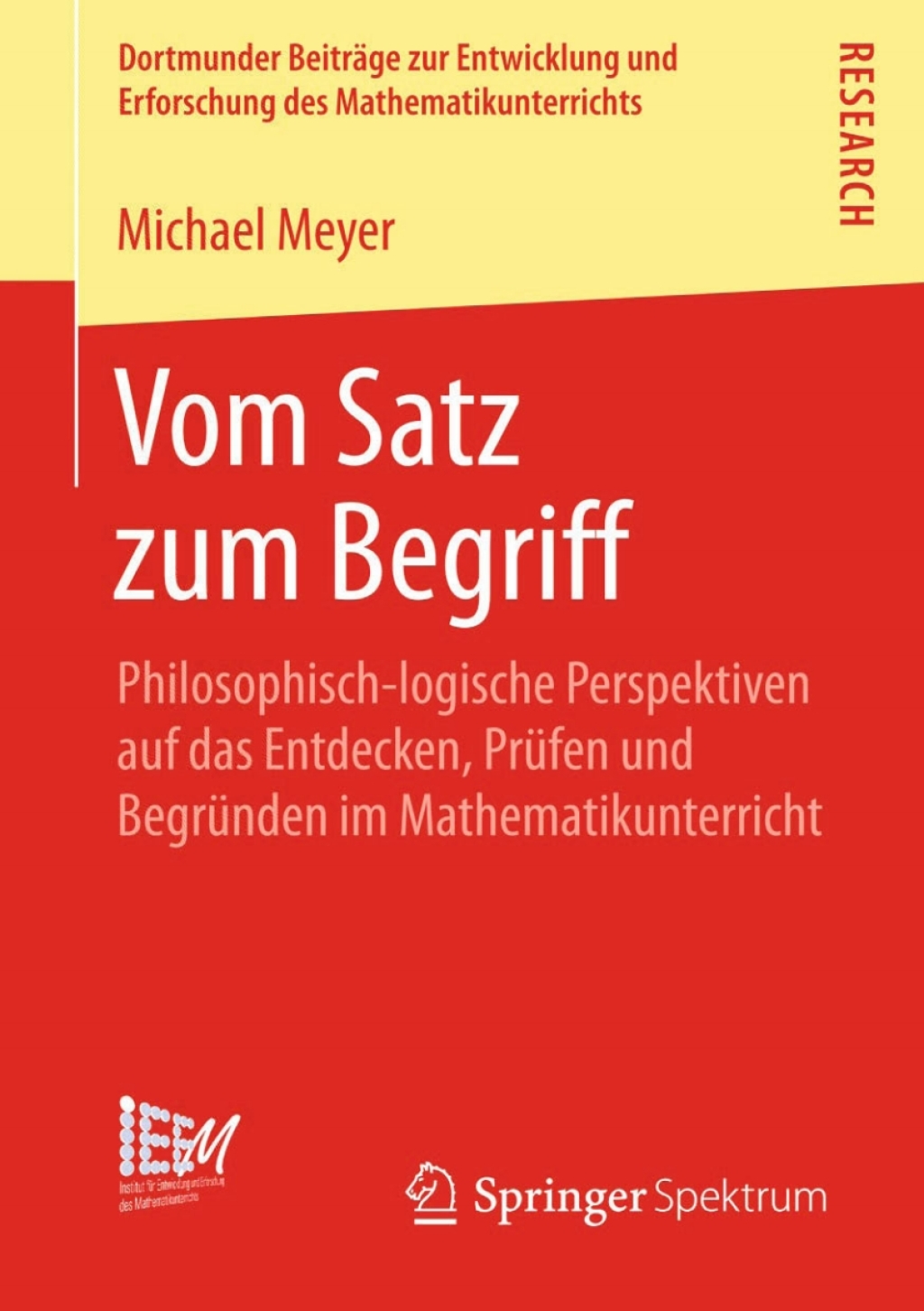 Vom Satz zum Begriff Philosophisch-logische Perspektiven auf das Entdecken, PrÃ¼fen und BegrÃ¼nden im Mathematikunterricht  â€“ PDF/EPUB Version Downloadable