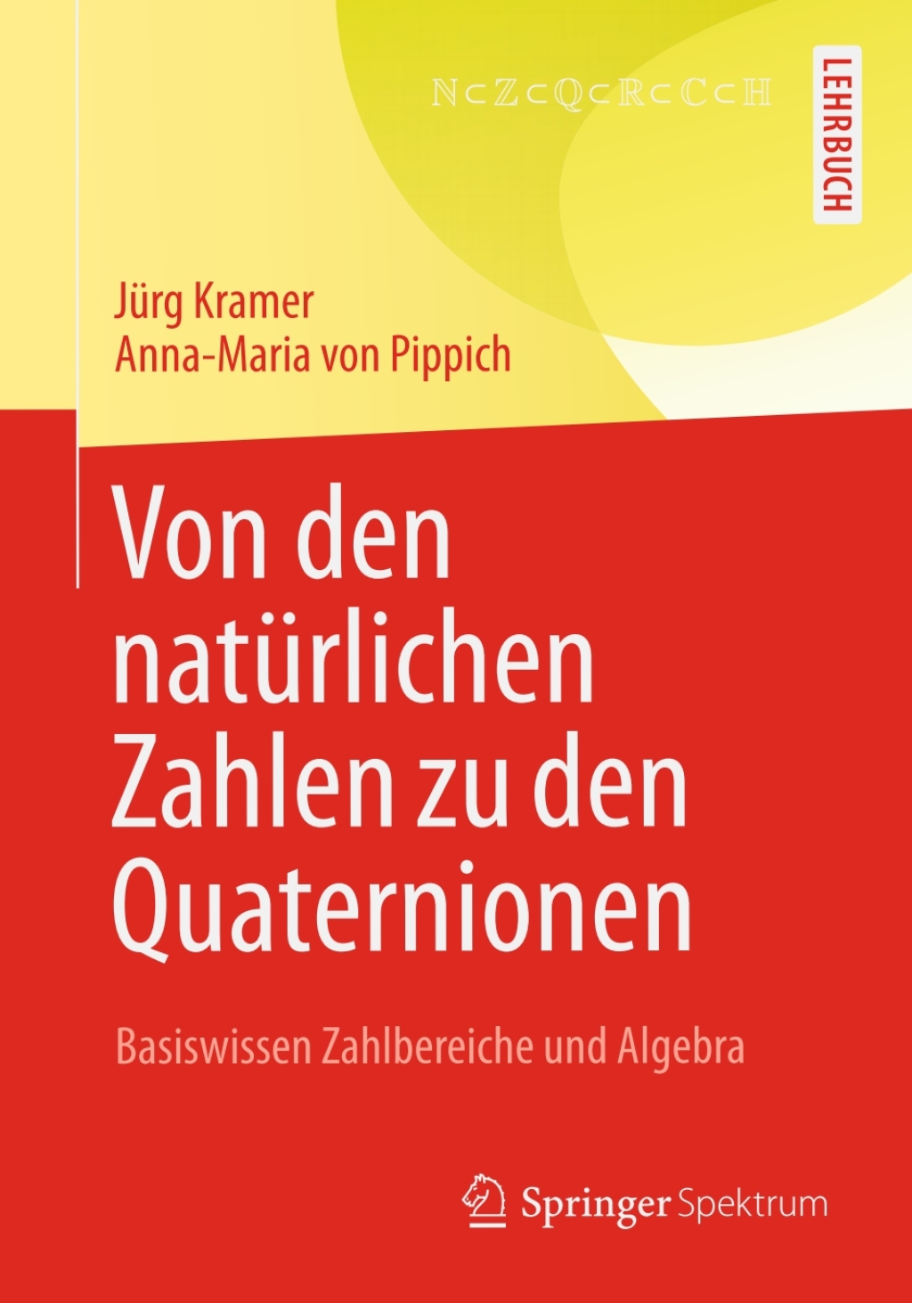 Von den natÃ¼rlichen Zahlen zu den Quaternionen Basiswissen Zahlbereiche und Algebra - (PDF/EPUB Version)