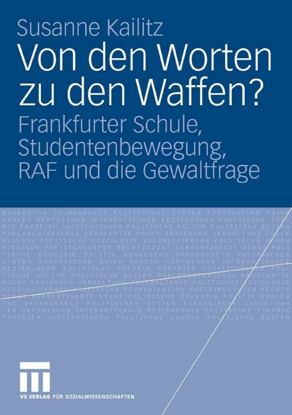 Von den Worten zu den Waffen? Frankfurter Schule, Studentenbewegung, RAF und die Gewaltfrage  â€“ PDF/EPUB Version Downloadable