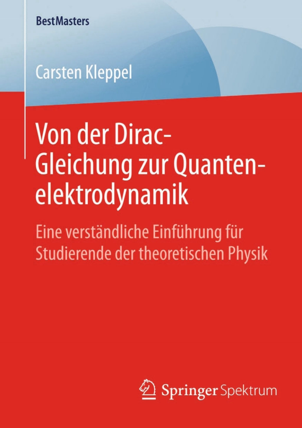 Von der Dirac-Gleichung zur Quantenelektrodynamik Eine verstÃ¤ndliche EinfÃ¼hrung fÃ¼r Studierende der theoretischen Physik  â€“ PDF/EPUB Version Downloadable