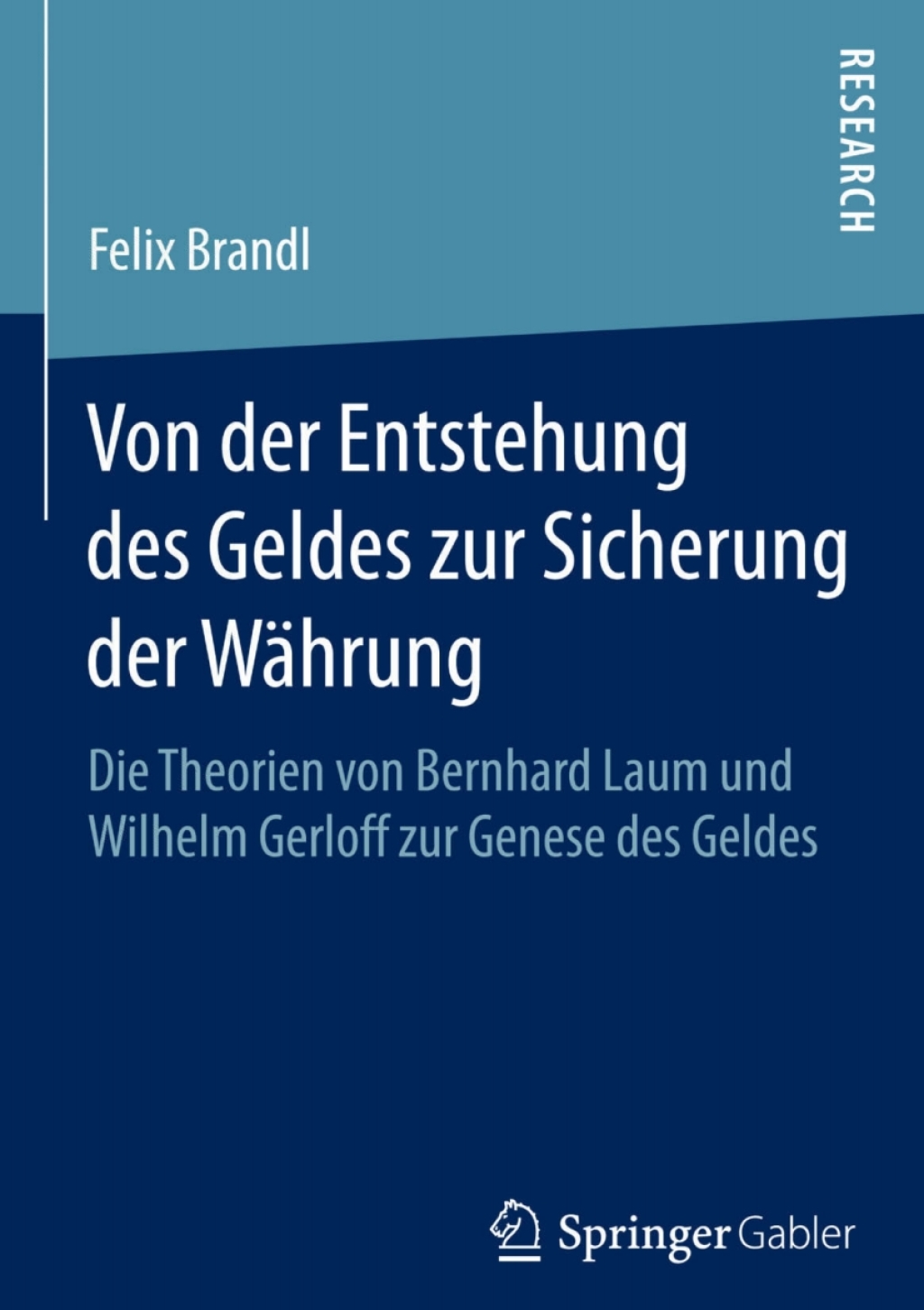 Von der Entstehung des Geldes zur Sicherung der WÃ¤hrung Die Theorien von Bernhard Laum und Wilhelm Gerloff zur Genese des Geldes  â€“ PDF/EPUB Version Downloadable