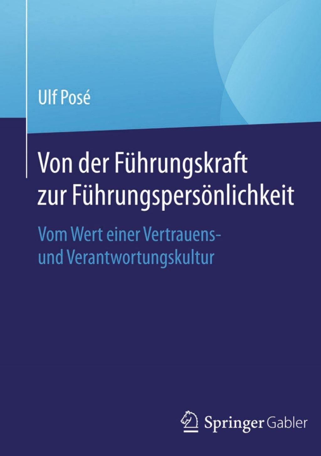 Von der FÃ¼hrungskraft zur FÃ¼hrungspersÃ¶nlichkeit Vom Wert einer Vertrauens- und Verantwortungskultur  â€“ PDF/EPUB Version Downloadable