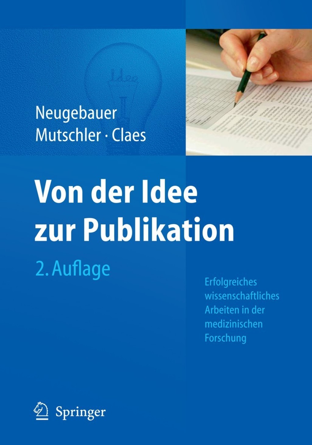 Von der Idee zur Publikation Erfolgreiches wissenschaftliches Arbeiten in der medizinischen Forschung 2nd Edition â€“ PDF/EPUB Version Downloadable