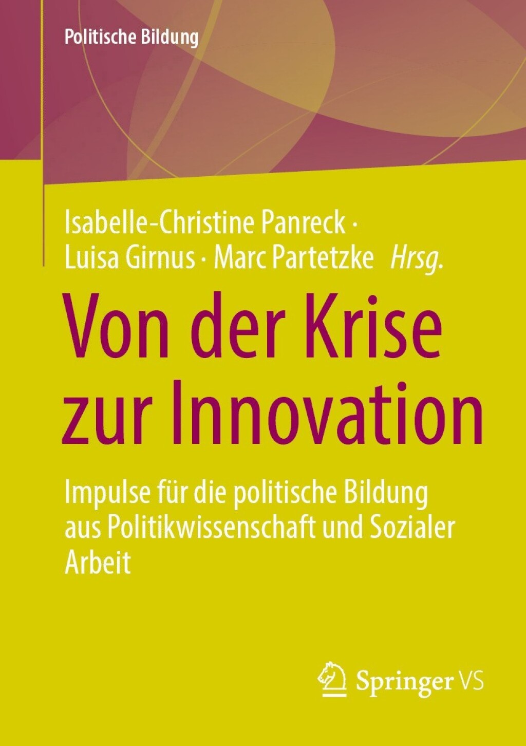 Von der Krise zur Innovation Impulse fÃ¼r die politische Bildung aus Politikwissenschaft und Sozialer Arbeit  â€“ PDF/EPUB Version Downloadable