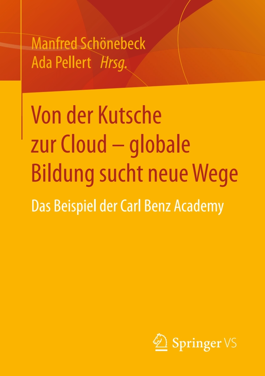 Von der Kutsche zur Cloud â€“ globale Bildung sucht neue Wege Das Beispiel der Carl Benz Academy  â€“ PDF/EPUB Version Downloadable
