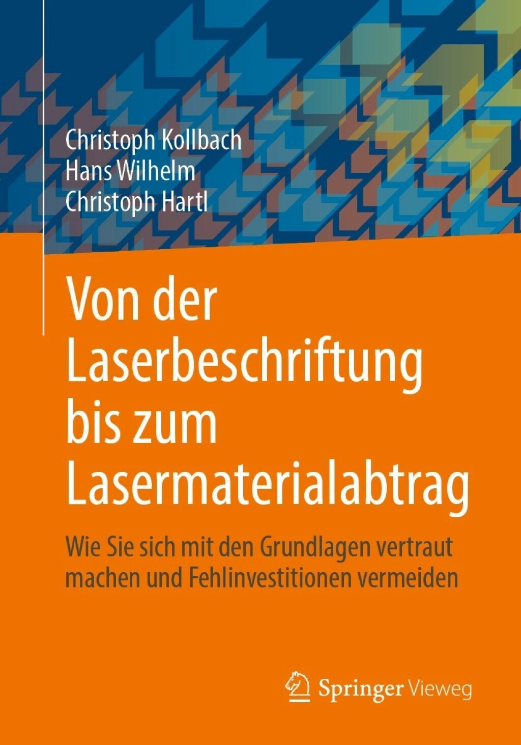 Von der Laserbeschriftung bis zum Lasermaterialabtrag Wie Sie sich mit den Grundlagen vertraut machen und Fehlinvestitionen vermeiden  â€“ PDF/EPUB Version Downloadable