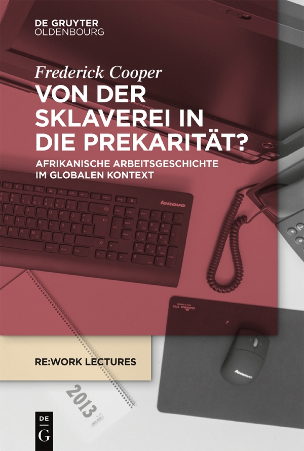 Von der Sklaverei in die PrekaritÃ¤t? Afrikanische Arbeitsgeschichte im globalen Kontext 1st Edition â€“ PDF/EPUB Version Downloadable