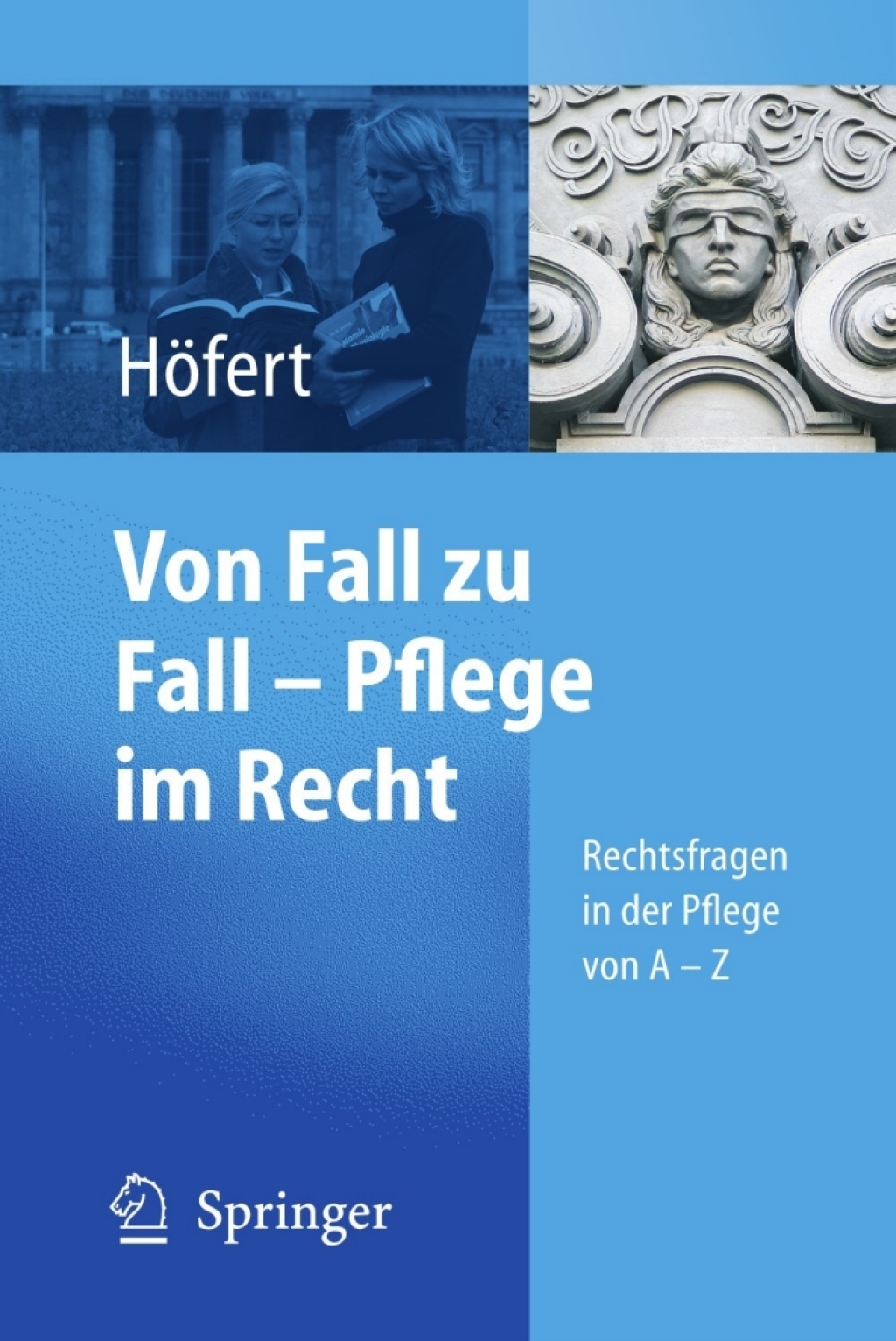 Von Fall zu Fall - Pflege im Recht Rechtsfragen in der Pflege von A - Z - (PDF/EPUB Version)