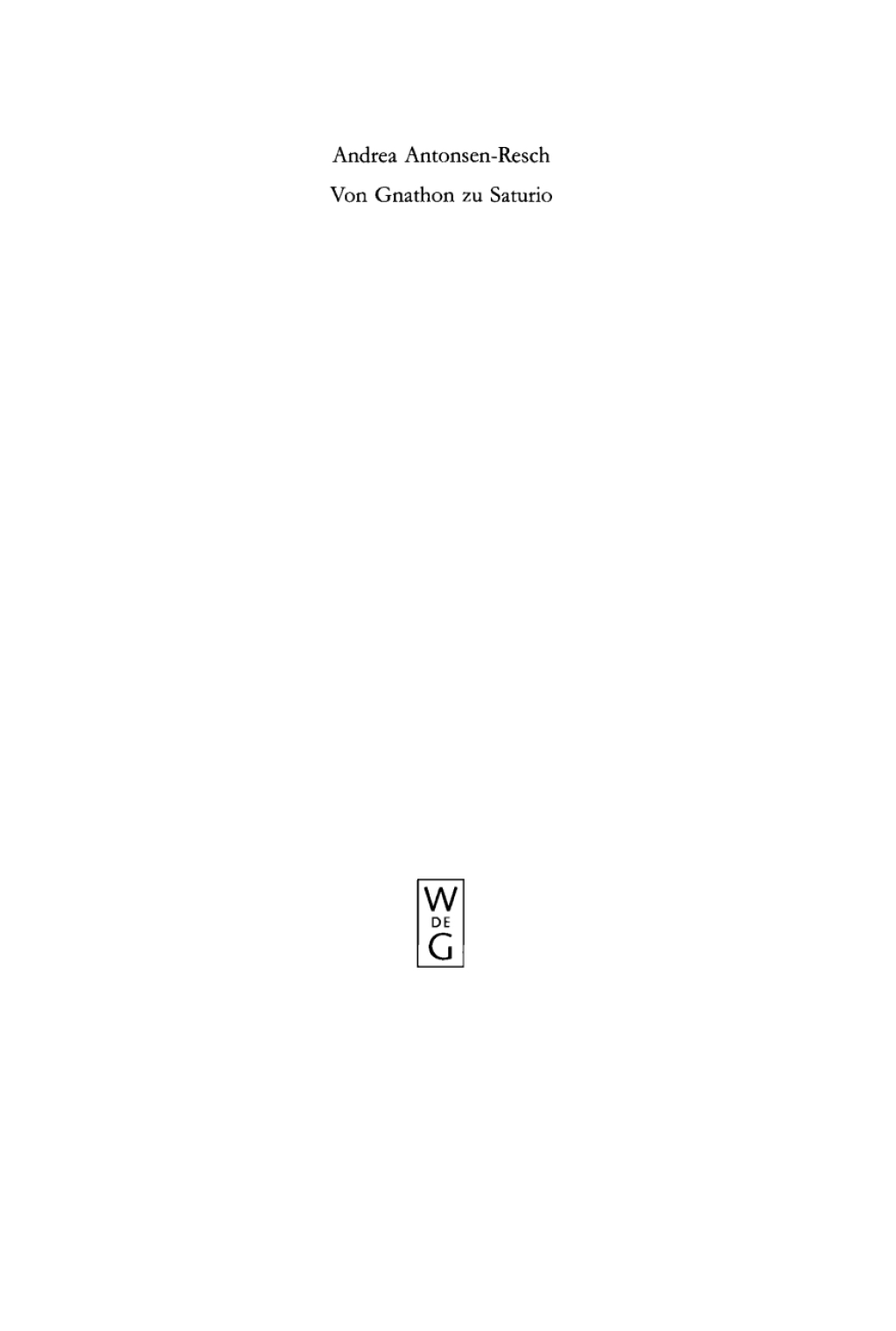 Von Gnathon zu Saturio Die Parasitenfigur und das VerhÃ¤ltnis der rÃ¶mischen KomÃ¶die zur griechischen 1st Edition â€“ PDF/EPUB Version Downloadable