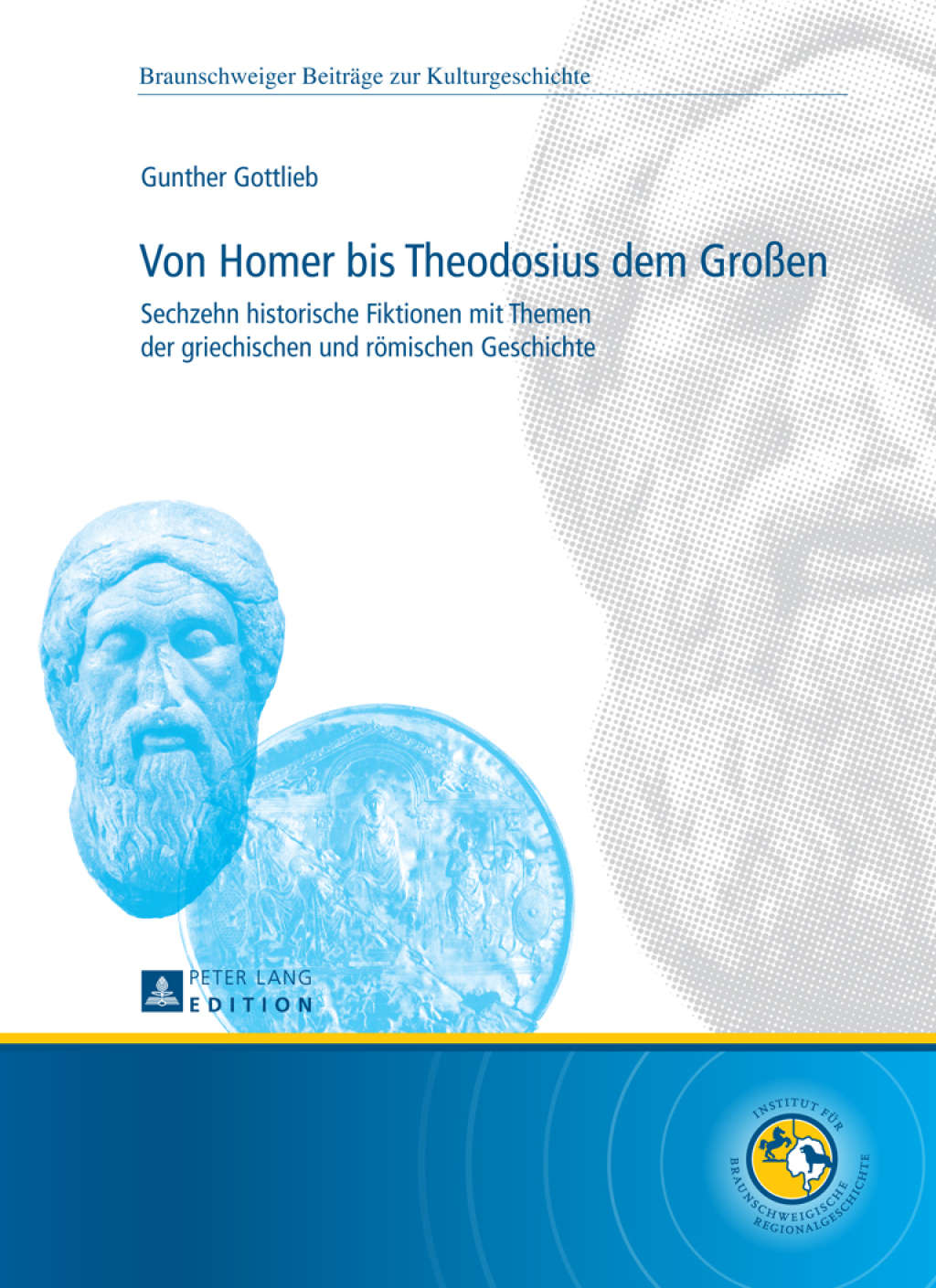 Von Homer bis Theodosius dem Großen Sechzehn historische Fiktionen mit Themen der griechischen und roemischen Geschichte 1st Edition – PDF/EPUB Version Downloadable Von Homer bis Theodosius dem Großen Sechzehn historische Fiktionen mit Themen der griechischen und roemischen Geschichte 1st Edition – PDF/EPUB Version Downloadable - Image 1