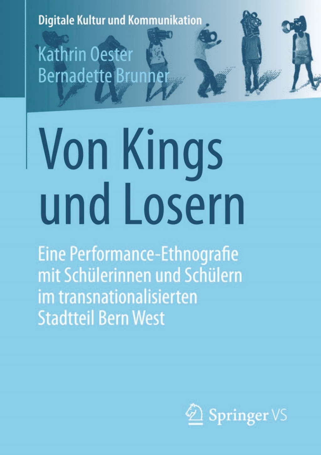 Von Kings und Losern Eine Performance-Ethnografie mit SchÃ¼lerinnen und SchÃ¼lern im transnationalisierten Stadtteil Bern West  â€“ PDF/EPUB Version Downloadable