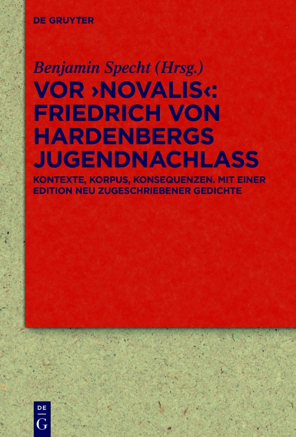 Vor 'Novalis' â€“ Friedrich von Hardenbergs Jugendnachlass Korpus, Kontexte, Konsequenzen. Mit einer Edition neu zugeschriebener Gedichte 1st Edition â€“ PDF/EPUB Version Downloadable